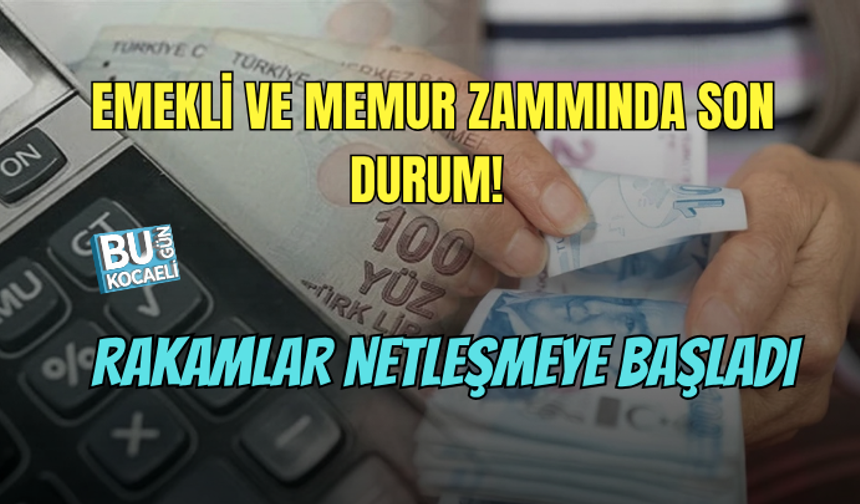 EMEKLİ VE MEMUR ZAMMINDA SON DURUM! RAKAMLAR NETLEŞMEYE BAŞLADI