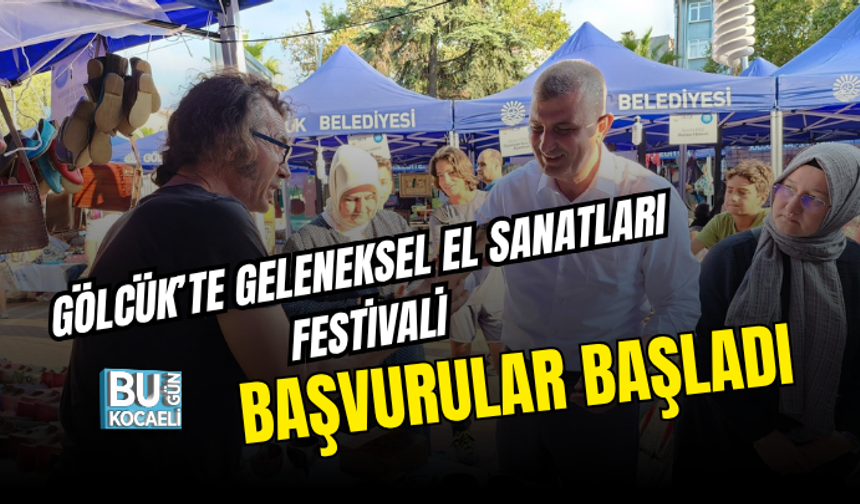 GÖLCÜK’TE GELENEKSEL EL SANATLARI FESTİVALİ İÇİN BAŞVURULAR BAŞLADI