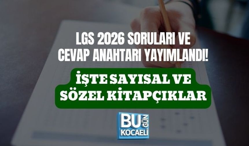 LGS 2026 SORULARI VE CEVAP ANAHTARI YAYIMLANDI! İŞTE SAYISAL VE SÖZEL KİTAPÇIKLAR