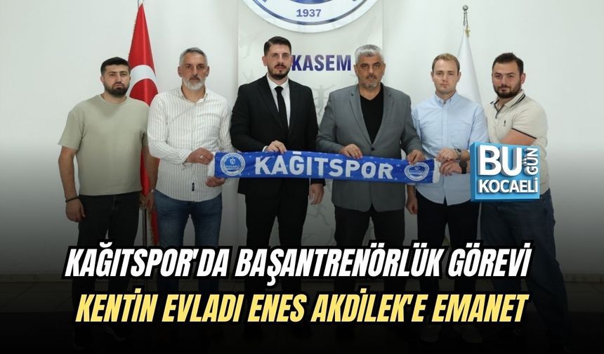 KAĞITSPOR'DA BAŞANTRENÖRLÜK GÖREVİ KENTİN EVLADI ENES AKDİLEK'E EMANET