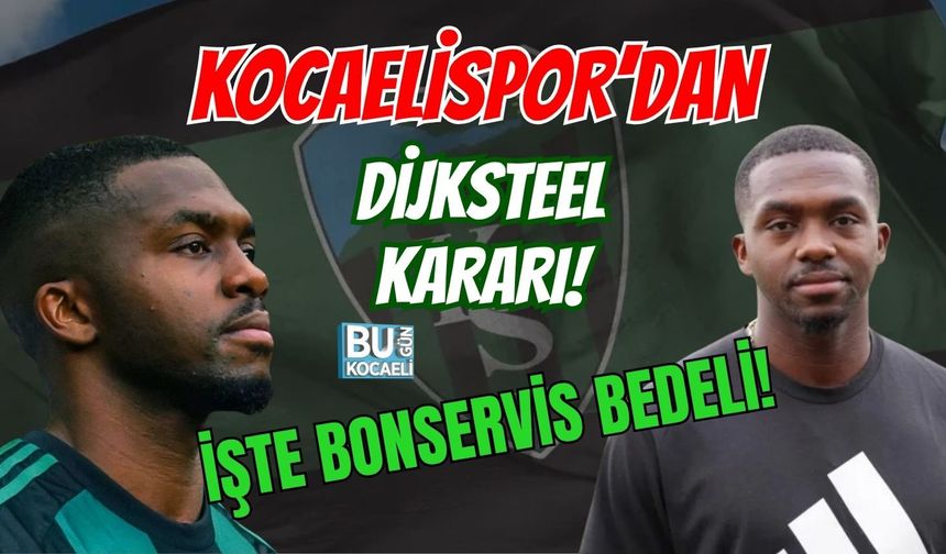 KOCAELİSPOR’DAN DİJKSTEEL KARARI! İŞTE BONSERVİS BEDELİ!