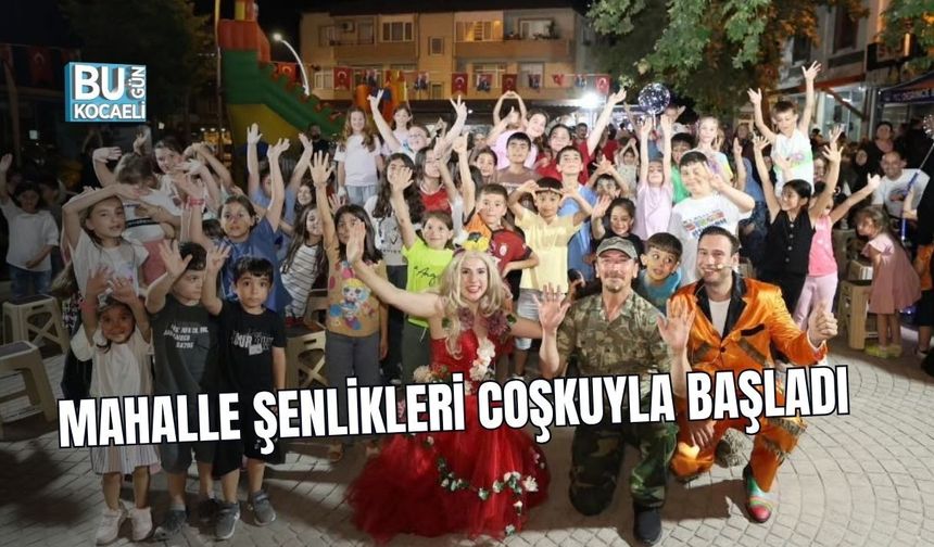 MAHALLE ŞENLİKLERİ COŞKUYLA BAŞLADI