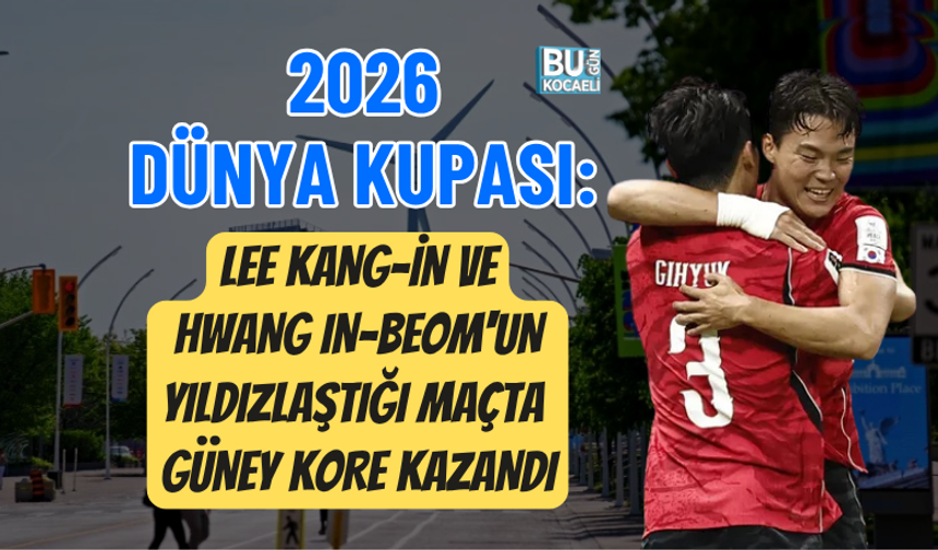 2026 DÜNYA KUPASI: OH HYEON-GYU  VE HWANG IN-BEOM'UN YILDIZLAŞTIĞI MAÇTA GÜNEY KORE KAZANDI