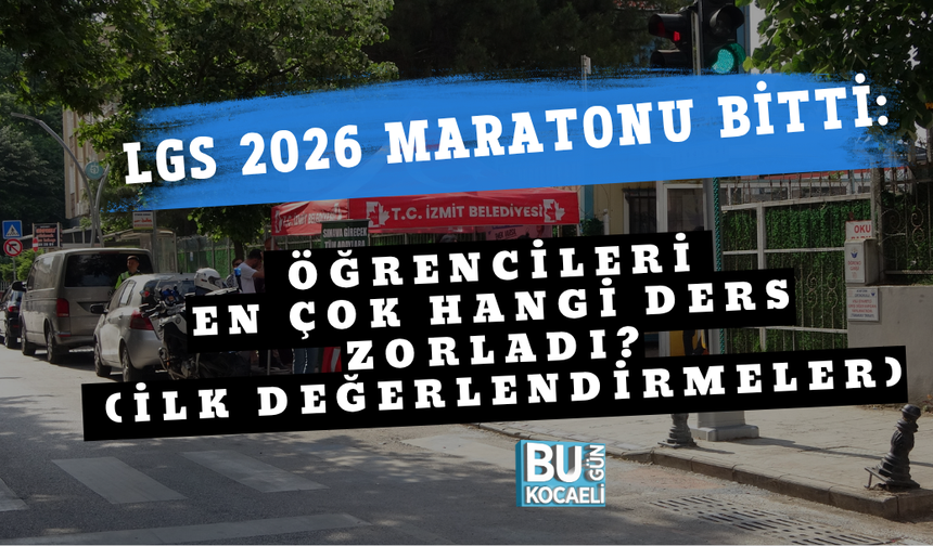LGS 2026 MARATOU BİTTİ: ÖĞRENCİLERİ EN ÇOK HANGİ DERS ZORLADI? (İLK DEĞERLENDİRMELER)