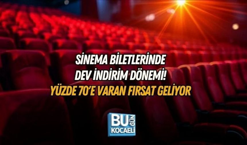 SİNEMA BİLETLERİNDE DEV İNDİRİM DÖNEMİ! YÜZDE 70'E VARAN FIRSAT GELİYOR