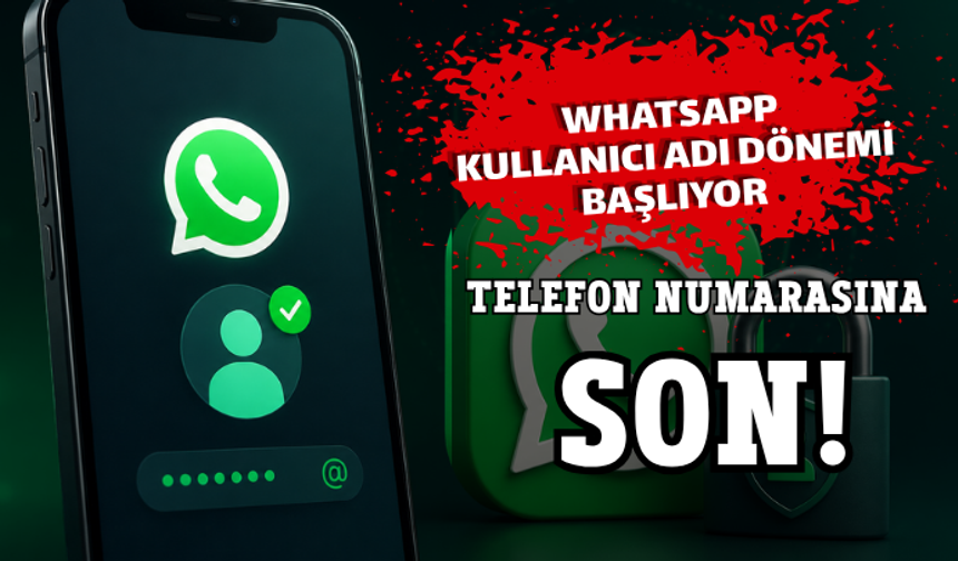 WHATSAPP KULLANICI ADI DÖNEMİ BAŞLIYOR: TELEFON NUMARASINA SON!