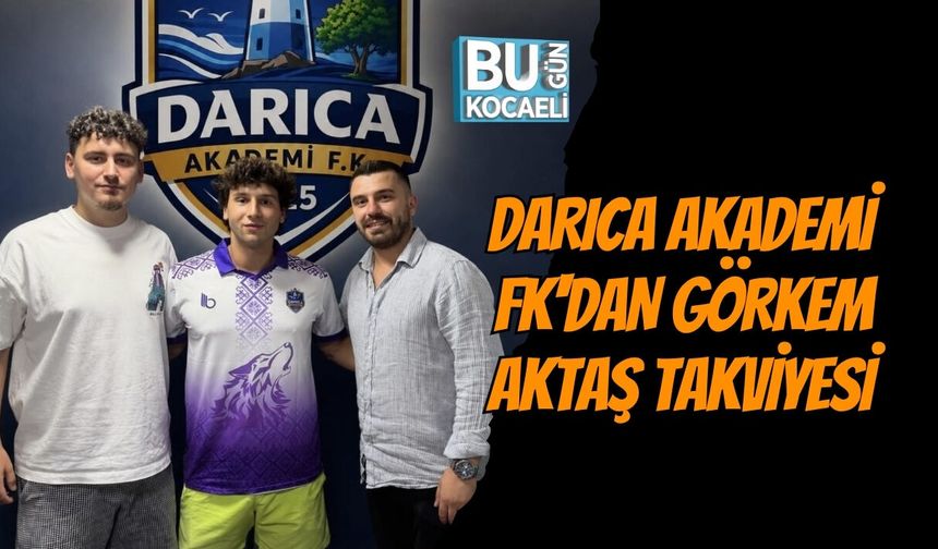DARICA AKADEMİ FK'DAN GÖRKEM AKTAŞ TAKVİYESİ