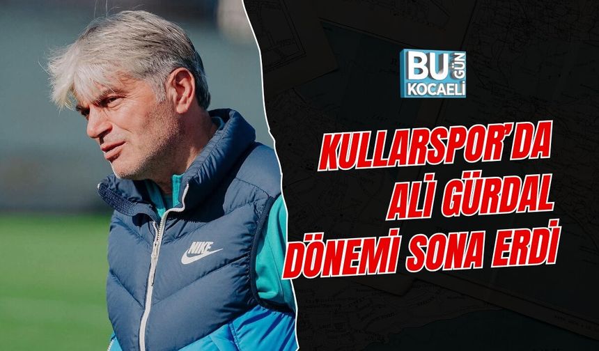 KULLARSPOR’DA ALİ GÜRDAL DÖNEMİ SONA ERDİ