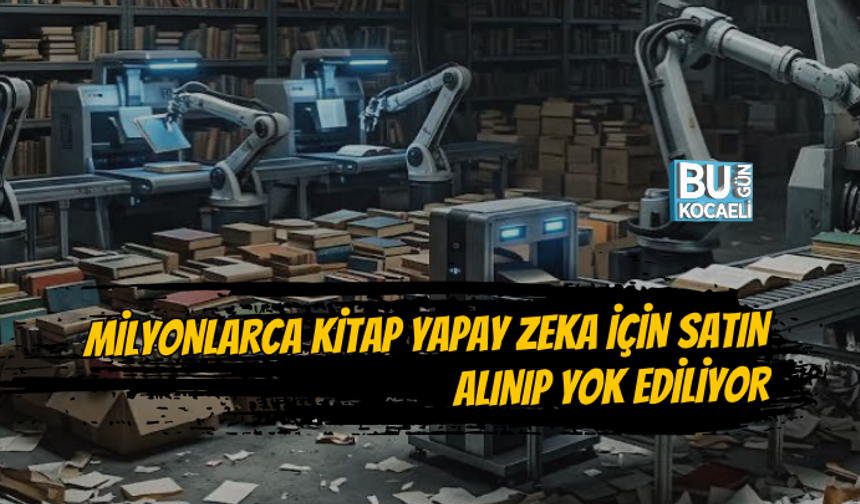 MİLYONLARCA KİTAP YAPAY ZEKA İÇİN SATIN ALINIP YOK EDİLİYOR
