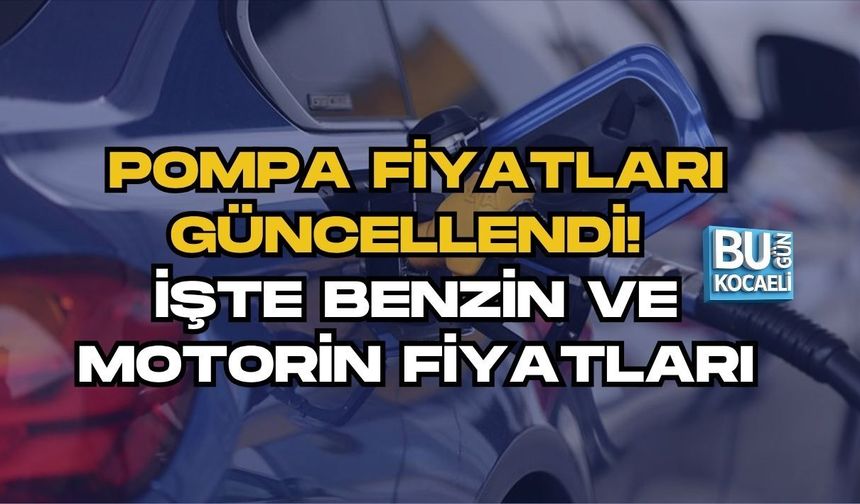 POMPA FİYATLARI GÜNCELLENDİ! İŞTE BENZİN VE MOTORİN FİYATLARI