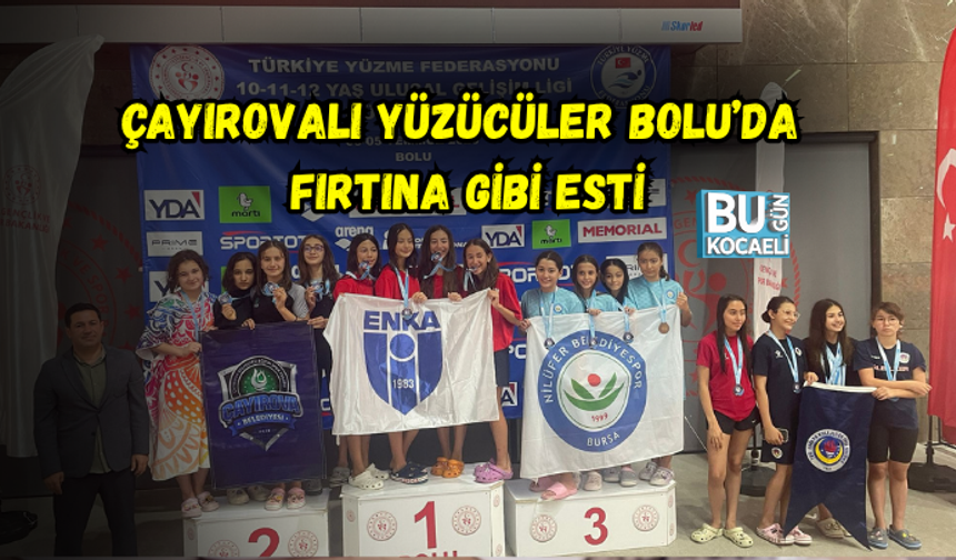 ÇAYIROVALI YÜZÜCÜLER BOLU’DA FIRTINA GİBİ ESTİ: 25 MADALYA İLE DÖNDÜLER