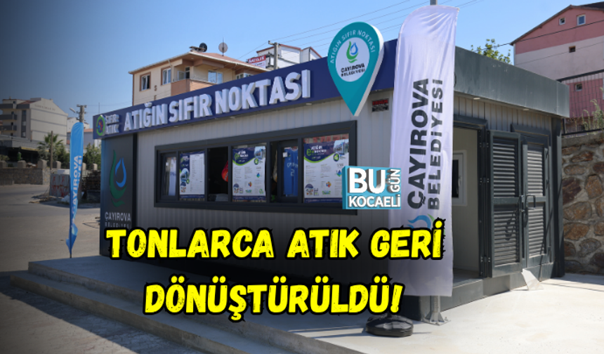 TONLARCA ATIK GERİ DÖNÜŞTÜRÜLDÜ! İŞTE O İLÇEMİZİN BÜYÜK BAŞARISI
