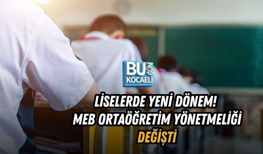 LİSELERDE YENİ DÖNEM! MEB ORTAÖĞRETİM YÖNETMELİĞİ DEĞİŞTİ
