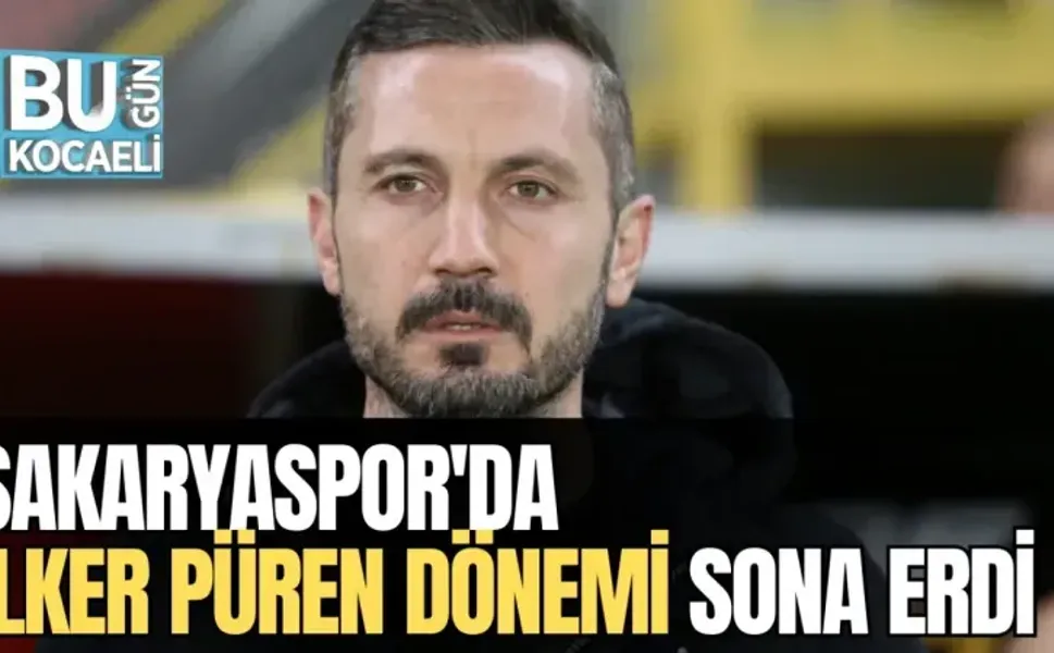 SAKARYASPOR'DA İLKER PÜREN DÖNEMİ SONA ERDİ
