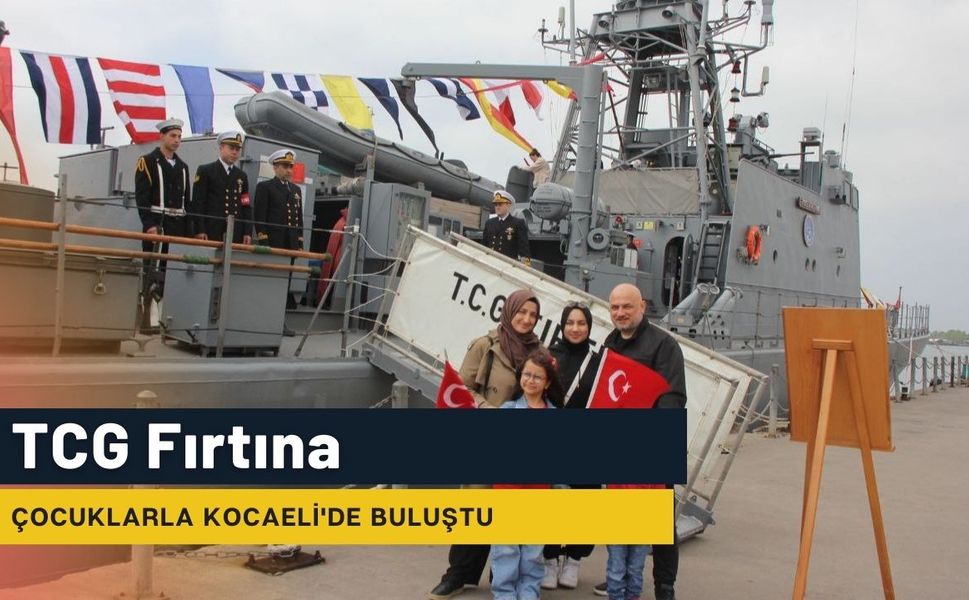 TCG Fırtına, çocuklarla Kocaeli'de buluştu