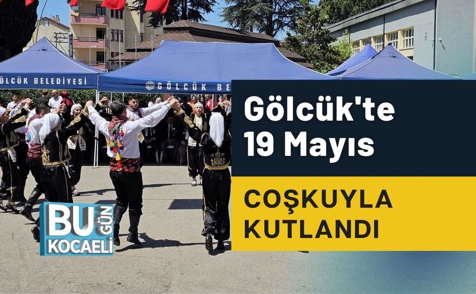 Gölcük'te 19 Mayıs Coşkuyla Kutlandı