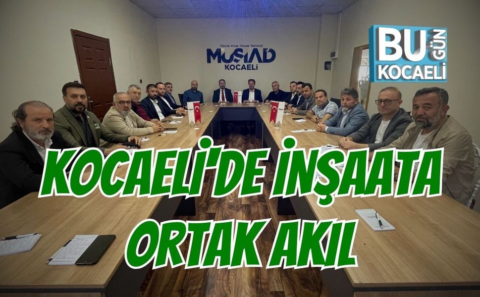Kocaeli'de İnşaata Ortak Akıl