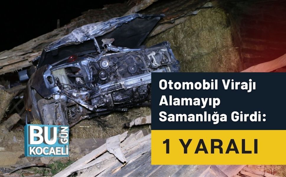 Otomobil Virajı Alamayıp Samanlığa Girdi: 1 Yaralı