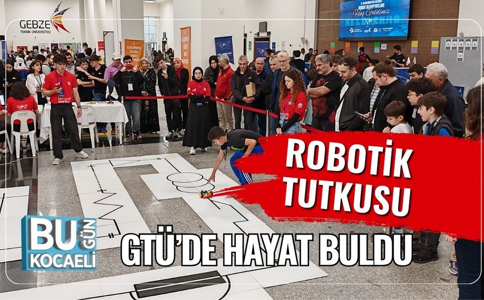 Robotik Tutkusu GTÜ’de Hayat Buldu