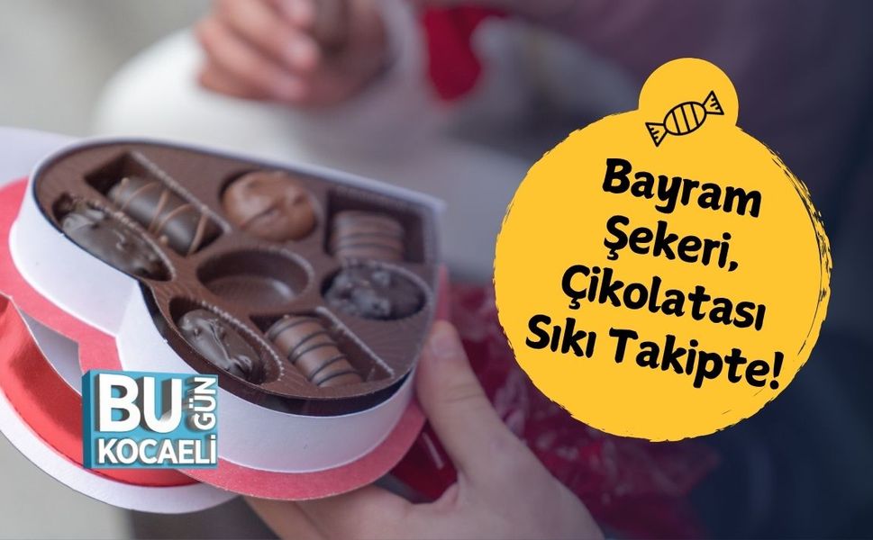 Bayram Şekeri, Çikolatası Sıkı Takipte!