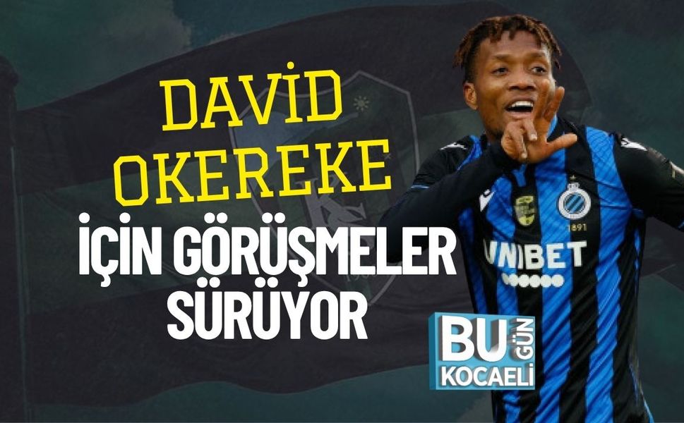 David Okereke İçin Görüşmeler Sürüyor