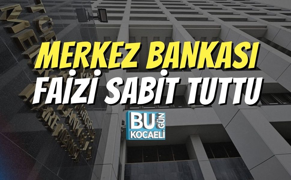 Merkez Bankası Faizi Sabit Tuttu