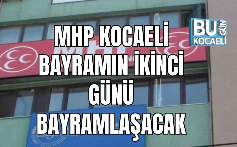 MHP Kocaeli Bayramın İkinci Günü Bayramlaşacak