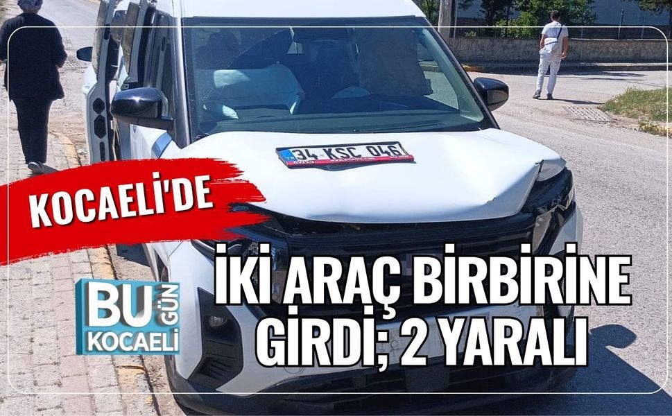 Kocaeli'de İki Araç Birbirine Girdi; 2 Yaralı