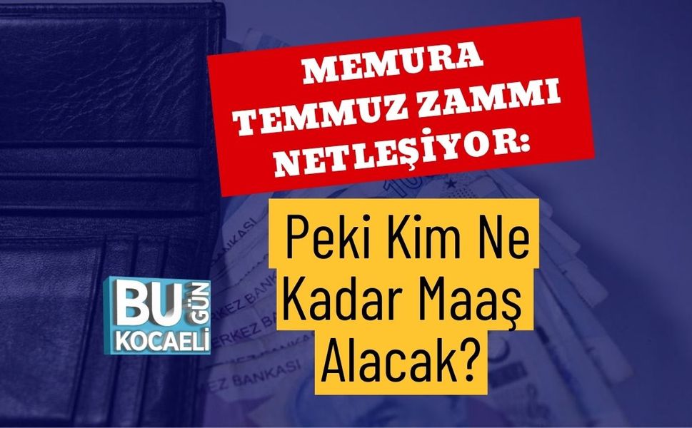 Memura Temmuz Zammı Netleşiyor: Peki Kim Ne Kadar Maaş Alacak?