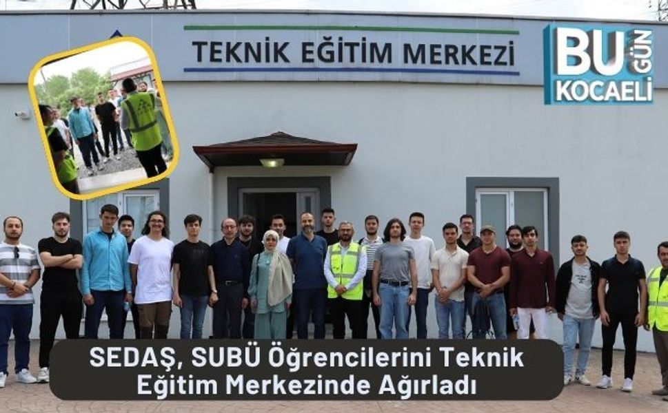 SEDAŞ, SUBÜ Öğrencilerini Teknik Eğitim Merkezinde Ağırladı