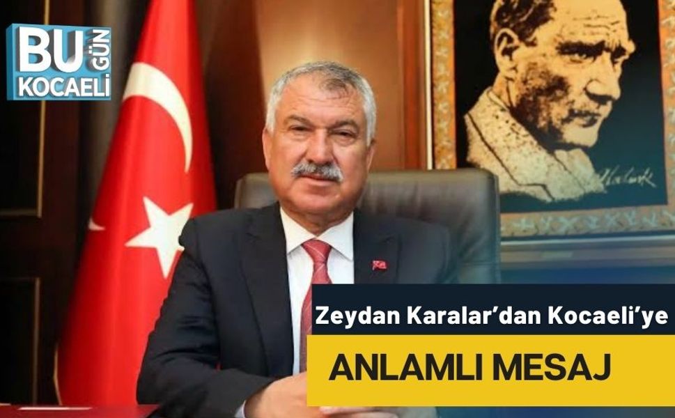 Zeydan Karalar’dan Kocaeli’ye Anlamlı Mesaj