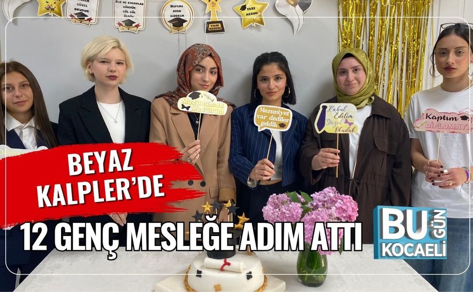 Beyaz Kalpler’de 12 Genç Mesleğe Adım Attı