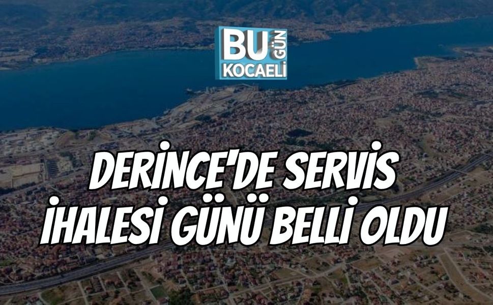 Derince'de Servis İhalesi Günü Belli Oldu