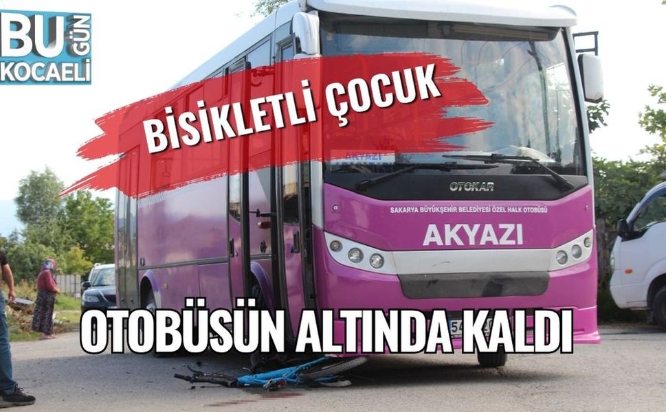 Bisikletli Çocuk Otobüsün Altında Kaldı