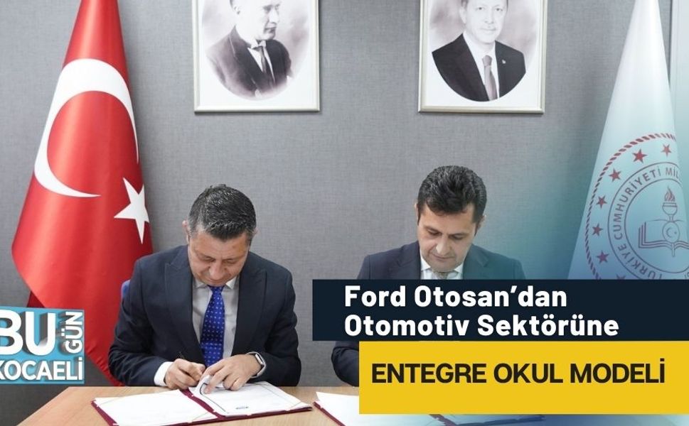 Ford Otosan’dan Otomotiv Sektörüne Entegre Okul Modeli