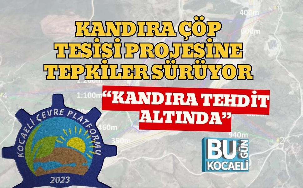 Kandıra Çöp Tesisi Projesine Tepkiler Sürüyor; “Kandıra Tehdit Altında”