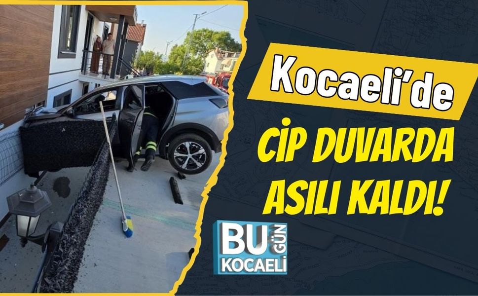 Kocaeli’de Cip Duvarda Asılı Kaldı!