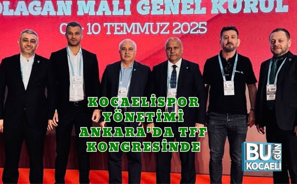 Kocaelispor Yönetimi Ankara’da TFF Kongresinde