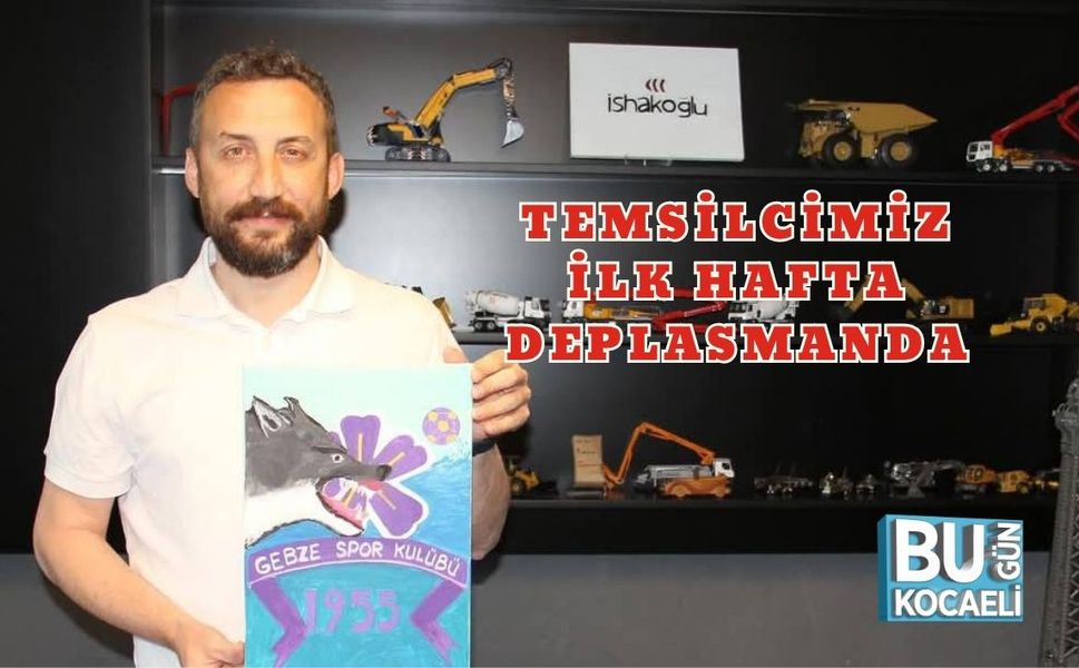 Temsilcimiz İlk Hafta Deplasmanda
