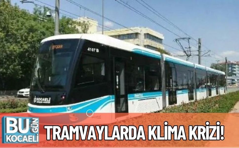 Tramvaylarda Klima Krizi!