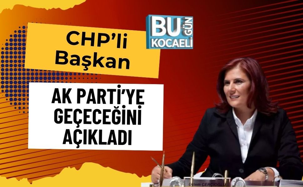 CHP’li Başkan AK Parti’ye Geçeceğini Açıkladı
