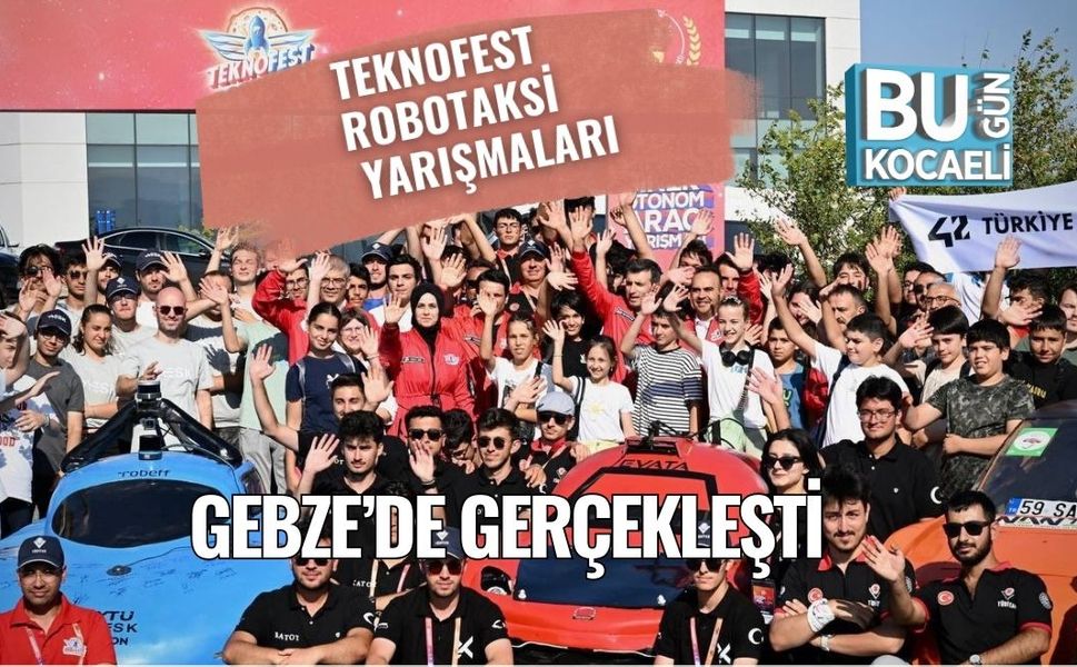 TEKNOFEST Robotaksi Yarışmaları Gebze’de Gerçekleşti