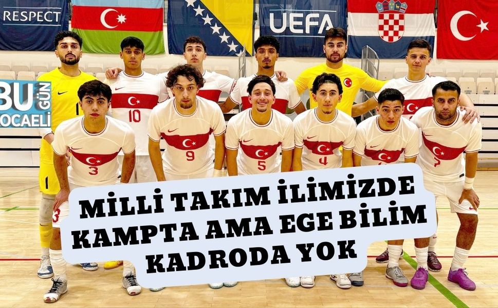 Milli Takım İlimizde Kampta Ama Ege Bilim Kadroda Yok