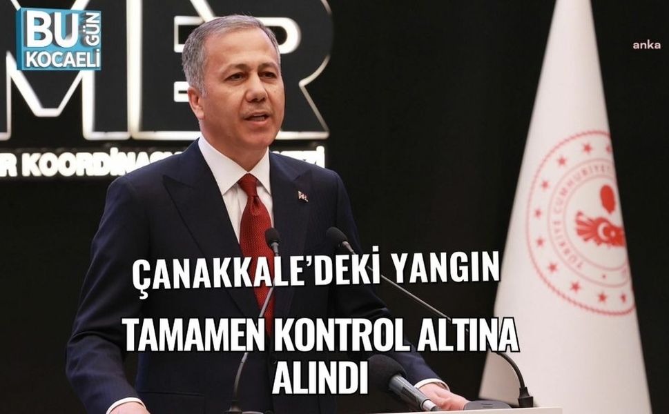 Çanakkale’deki Yangın Tamamen Kontrol Altına Alındı