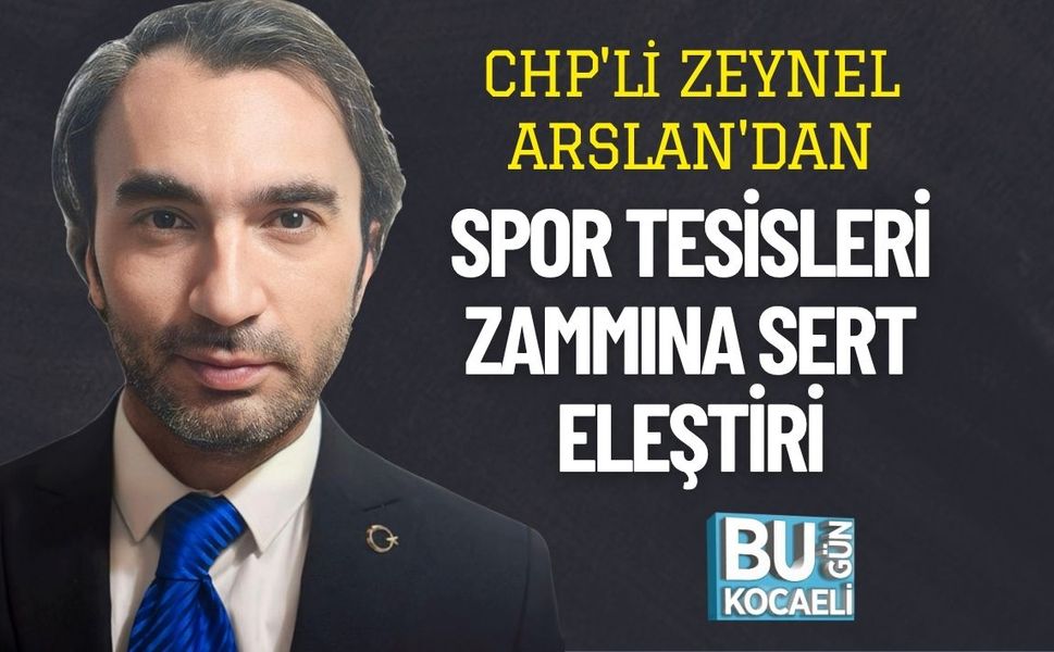 CHP'li Zeynel Arslan'dan Spor Tesisleri Zammına Sert Eleştiri