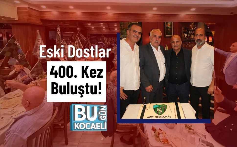 Eski Dostlar 400. Kez Buluştu!