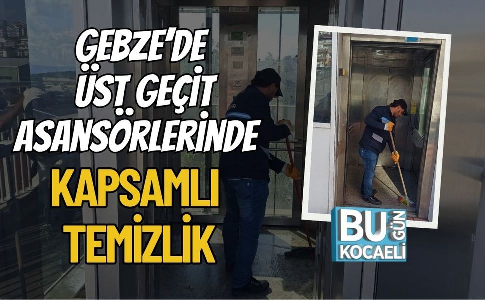Gebze’de Üst Geçit Asansörlerinde Kapsamlı Temizlik