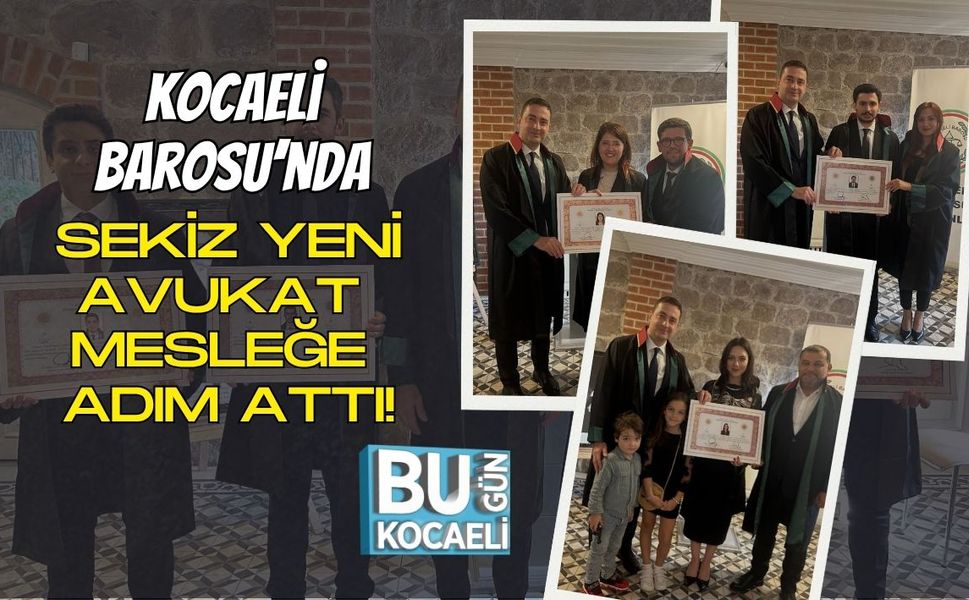 Kocaeli Barosu’nda Sekiz Yeni Avukat Mesleğe Adım Attı!
