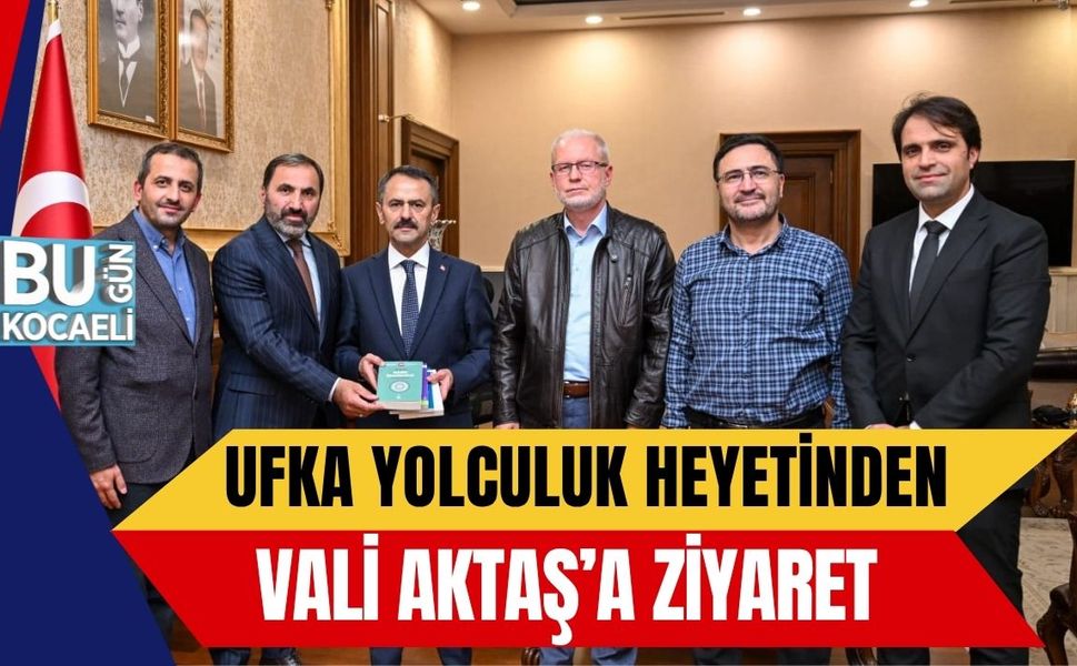 Ufka Yolculuk Heyetinden Vali Aktaş’a Ziyaret
