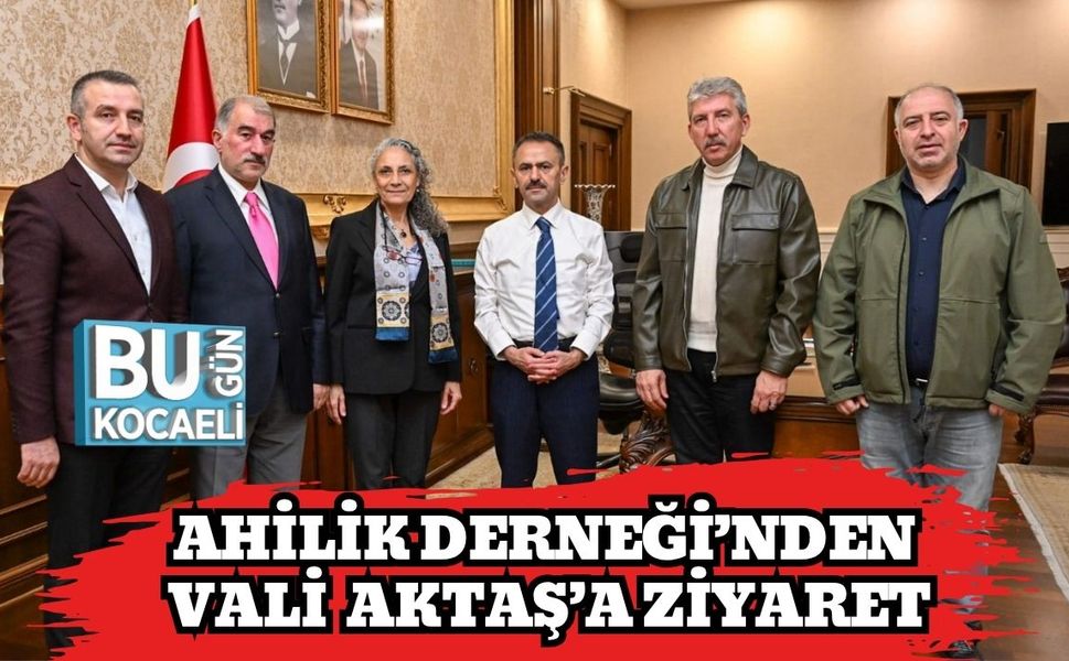 Ahilik Derneği’nden Vali İlhami Aktaş’a Ziyaret